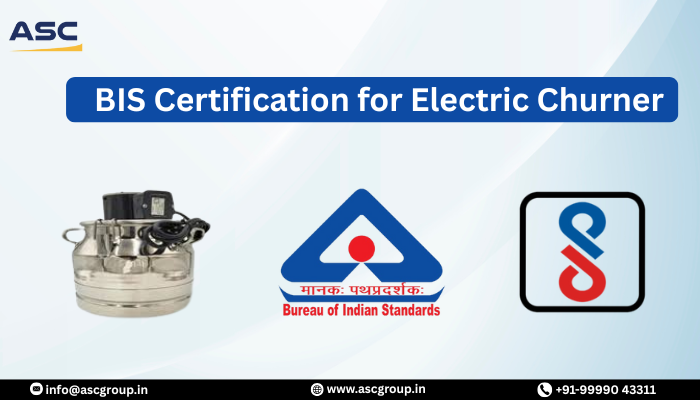 BIS Certification for Electric Churner: ASC Group Guide